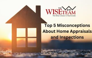 Top Five Misconceptions About Home Appraisals and Inspections